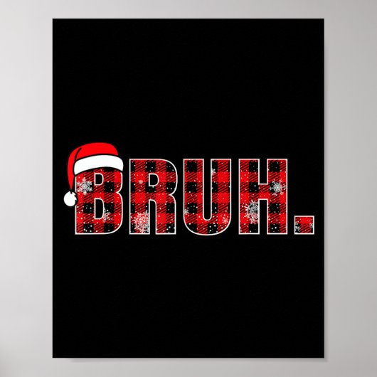 Poster Bruh Funny Christmas Plaid Teens Boys Kids Xmas Pa (Devant)