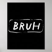 Poster Bruh Funny Saying Slang Brother Meme Brah Men Wome (Devant)