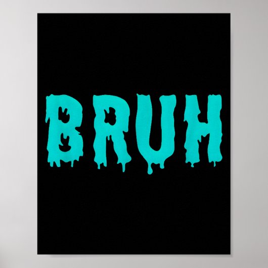 Poster Bruh Funny Sayings Shirts For Men Women Kids (Devant)