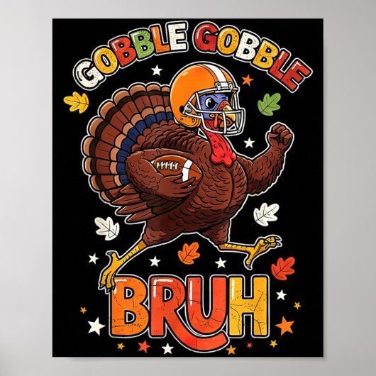 Poster Bruh Funny Thanksgiving Turkey Gobble Football Boy (Devant)