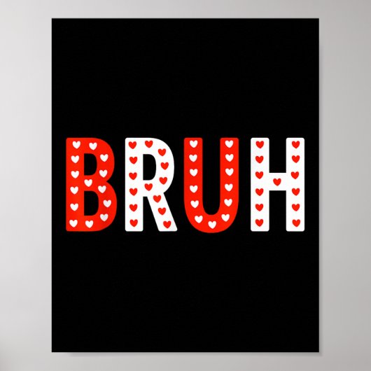 Poster Bruh Funny Valentines Jour Enfants garçons Hommes (Devant)