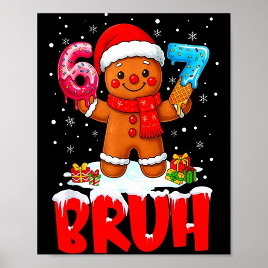 Poster Bruh Gingerbread Six Seven 67 Ice Cream Drip Chris (Devant)