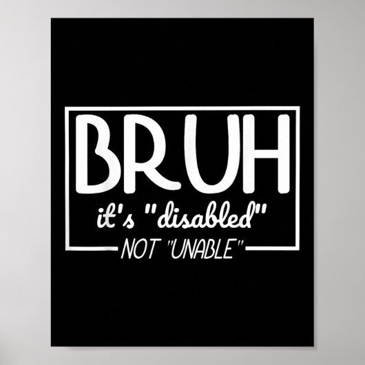 Poster Bruh Handicap Non Incapable Handicap Fierté Mois H (Devant)