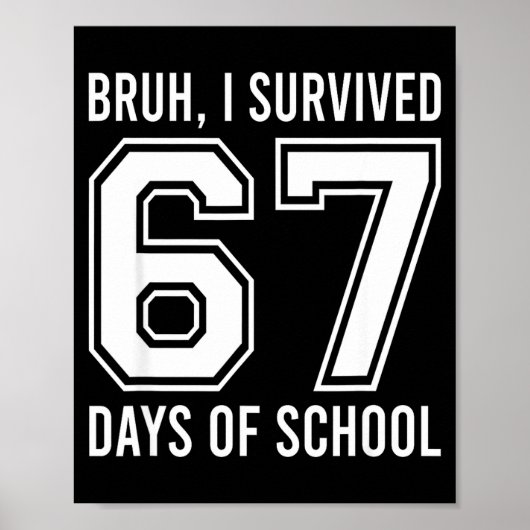 Poster Bruh I Survived 67 Days Of School Funny Six Seven (Devant)
