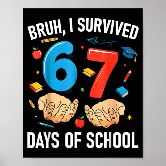 Poster Bruh I Survived 67 Days Of School Funny Six Seven  (Devant)