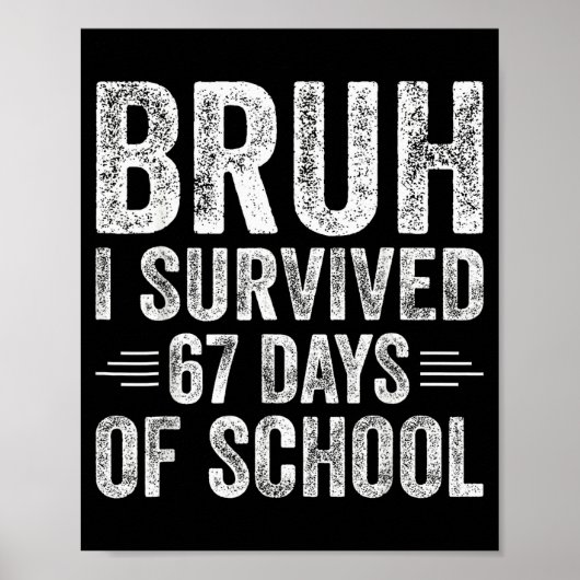 Poster Bruh I Survived 67 Days Of School Teachers Kids Si (Devant)