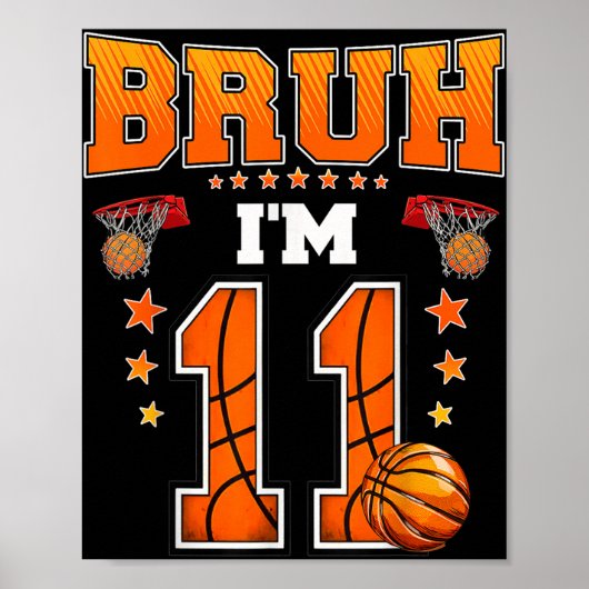 Poster Bruh Im 11 Ans Baller Basketball 11e Anniversaire (Devant)