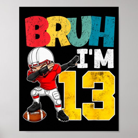 Poster Bruh I'm 13 Year Old Football Player Boy 13th Birt (Devant)