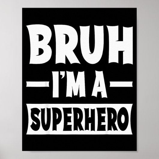 Poster Bruh I'm A Superhero Funny Lazy Halloween Costume  (Devant)