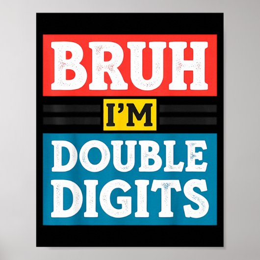 Poster Bruh I'm Double Digits 10th Birthday 10 Year Old B (Devant)