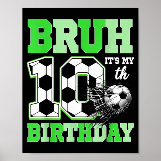 Poster Bruh It's My 10th Soccer Birthday Party Birthday B (Devant)