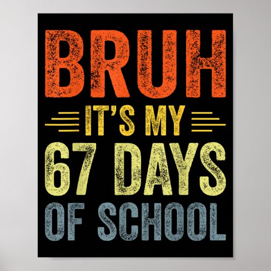 Poster Bruh Its My 67 Days Of School 67th Day Of School B (Devant)