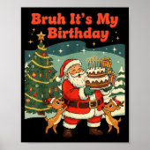 Poster Bruh It's My Birthday Retro Santa Claus Xmas Funny (Devant)