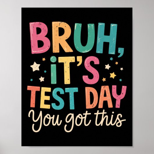 Poster Bruh Its Test Day You Got This Testing Day Teacher (Devant)