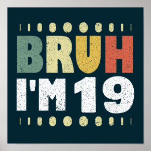 Poster Bruh J'ai 19 ans dix-neuvième anniversaire filles 