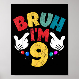 Poster Bruh j'ai 9 ans Cadeaux Garçons Filles C'est mon 9