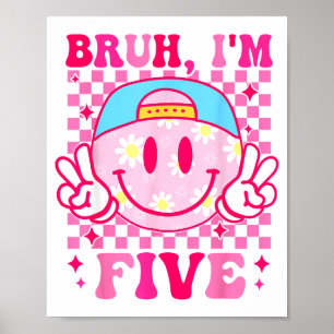 Poster Bruh j'ai cinq 5 ans Anniversaire Filles Groovy 5