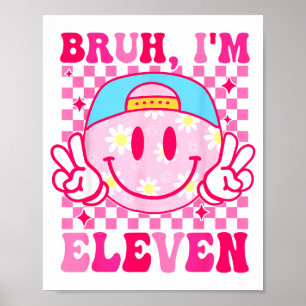 Poster Bruh j'ai onze ans 11 Anniversaire 11 ans Filles G