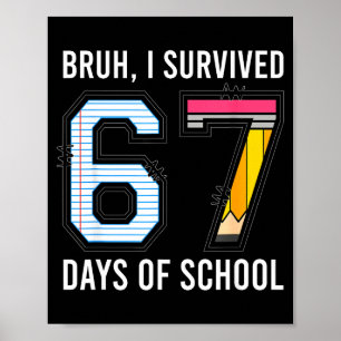 Poster Bruh j'ai survécu 67 jours d'école Six Sept Enfant