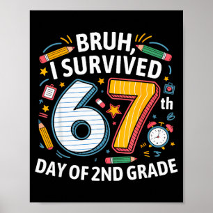 Poster Bruh j'ai survécu au 67ème jour de 2ème année 67 M