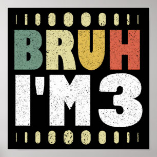 Poster Bruh Je suis 3 3ème anniversaire Vintage Funny Gir