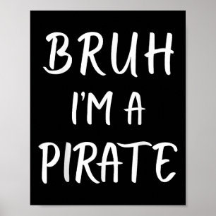Poster Bruh Je Suis Un Costume De Pirate Drôle Lazy Hallo