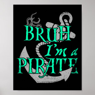 Poster Bruh Je suis un Pirate drôle Halloween Squelette c