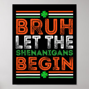 Poster Bruh Laissez Les Shenanigans Commencer Jour de la 