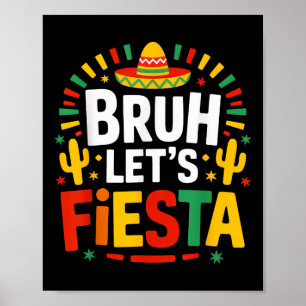 Poster Bruh Lets Fiesta Cinco De Mayo