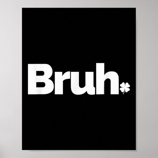 Poster Bruh Mème Drôle Dit Frère Retro St patrick D (Devant)