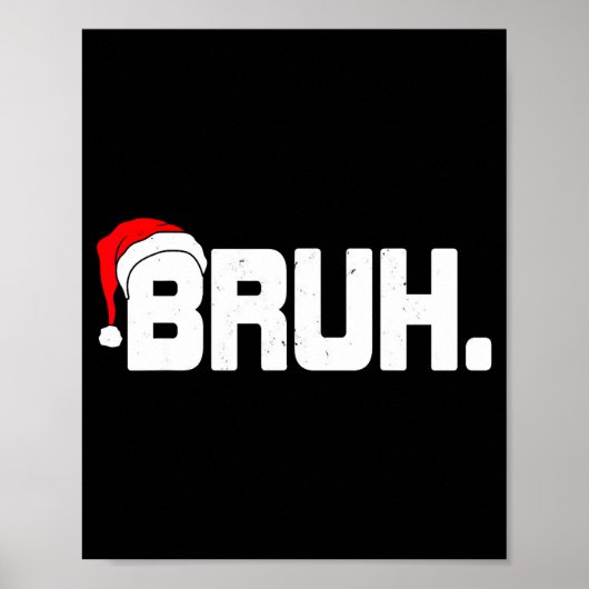 Poster Bruh Meme Funny Christmas Holiday Teens Men Santa (Devant)