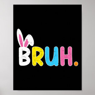 Poster Bruh Mème Pâques Jour Funny Bunny Oeufs Ados Garço