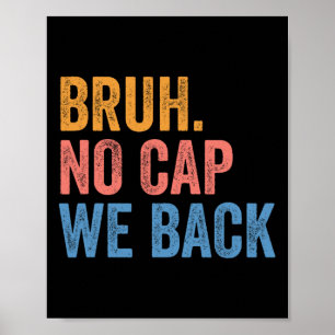 Poster Bruh No Cap On est de retour Gen Z Drôle de Rentré