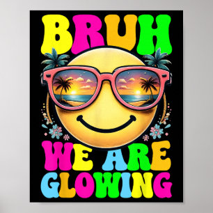 Poster Bruh Nous Glissons Dans Mon Époque Brillante Bonjo