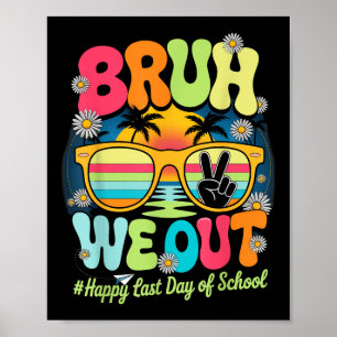 Poster Bruh Nous Sortons Dernière Journée De L'École Drôl
