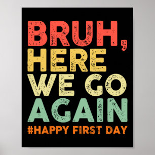 Poster Bruh Nous Voilà Encore Une Fois Joyeux Premier Jou