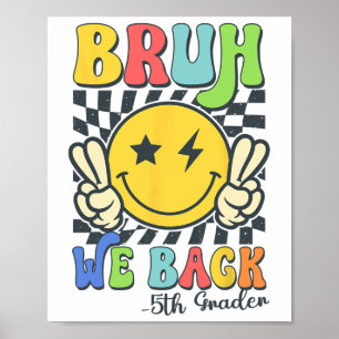 Poster Bruh On est de retour 5e année visage souriant Pro