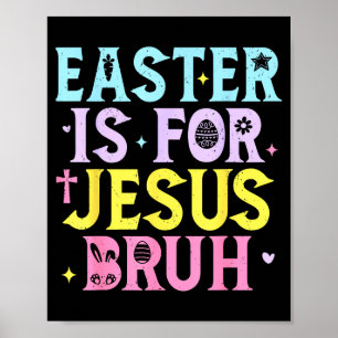 Poster Bruh Pâques est pour Jésus-Christ Hommes Chrétiens