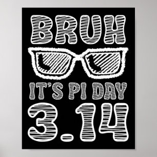 Poster Bruh Pi Day 3.14 Pi Symbole Funny Pi Day Enseignan