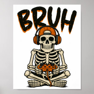 Poster Bruh Skeleton Gamer Funny Halloween jeu vidéo B