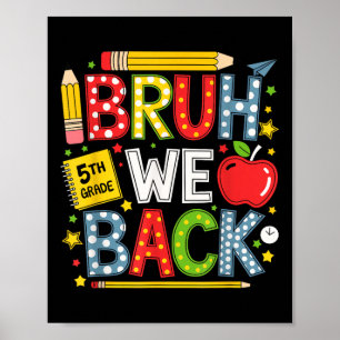 Poster Bruh We Back 5th Grade Funky Back To School Kids T