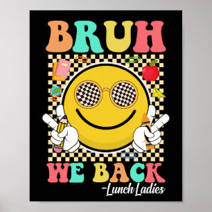 Poster Bruh We Back Déjeuner Dames mignonne Super Sourire