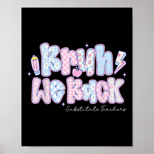 Poster Bruh We Back Substitute Teachers Pencil Back To Sc (Devant)