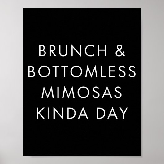 Poster Brunch And Bottomless Mimosas Kinda Day Funny Quot (Devant)