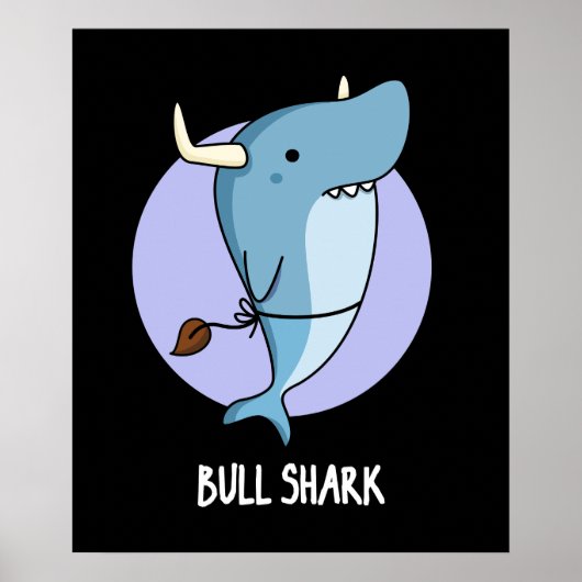 Poster Bull Shark Funny Animal Shark Pun Dark BG (Devant)