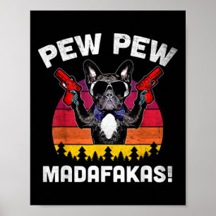 Poster Bulldog Frenchie Pew Pew Pew Madafakas Crazy Pew
