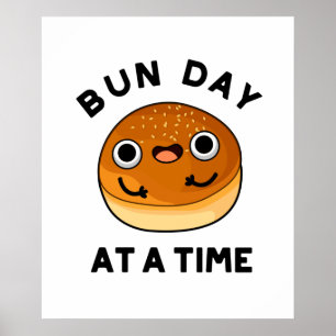 Poster Bun Day A A Time Drôle Pun De Nourriture Drôle