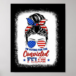 Poster Bun Je vote pour la fille condamnée Felon Trump
