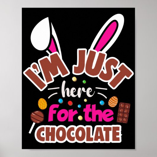 Poster Bunny de Pâques Je suis juste ici pour le chocolat (Devant)