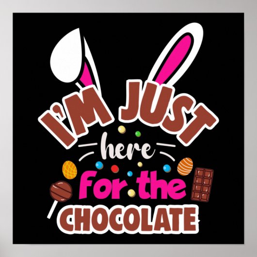 Poster Bunny de Pâques Je suis juste ici pour le chocolat (Devant)